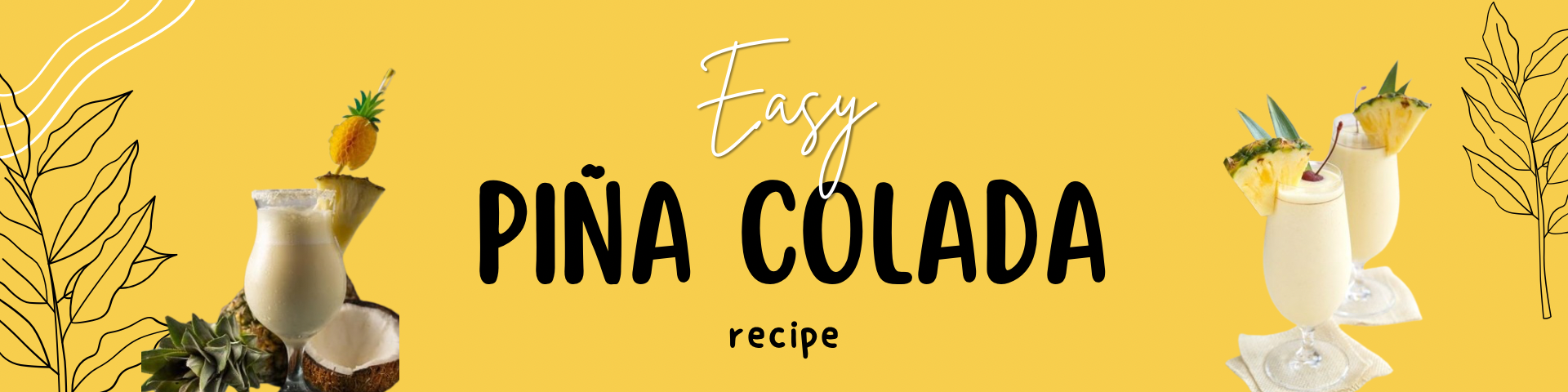 Sipping Sunshine: Easy Piña Colada Recipe for a Sunny Day